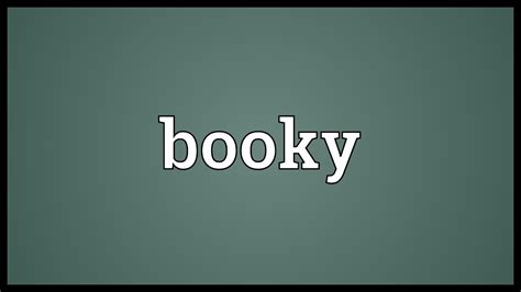 booky meaning|BOOKY definition and meaning .